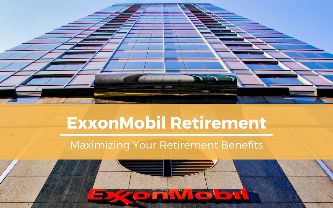 ExxonMobil Retirement: Maximizing Your Benefits