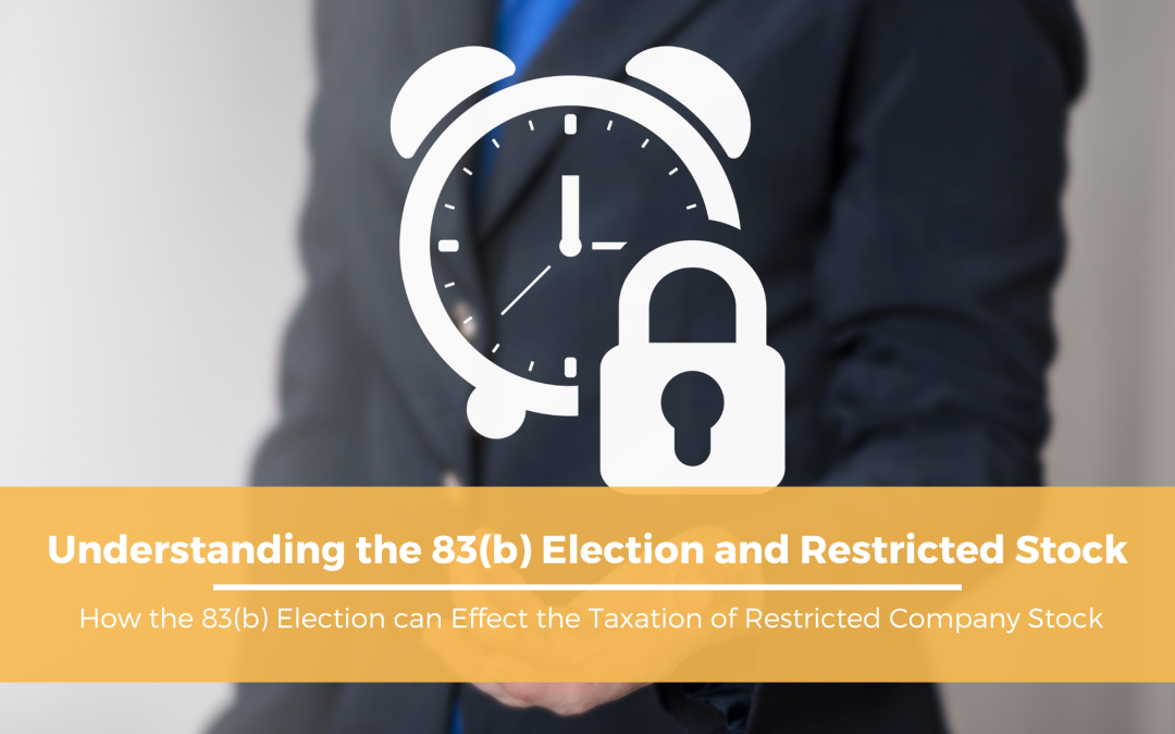 Understanding the 83(b) Election and Restricted Stock