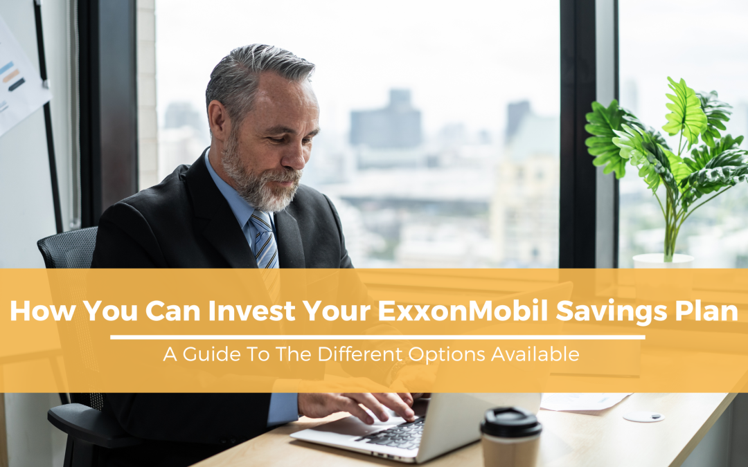 How You Can Invest Your ExxonMobil Savings Plan