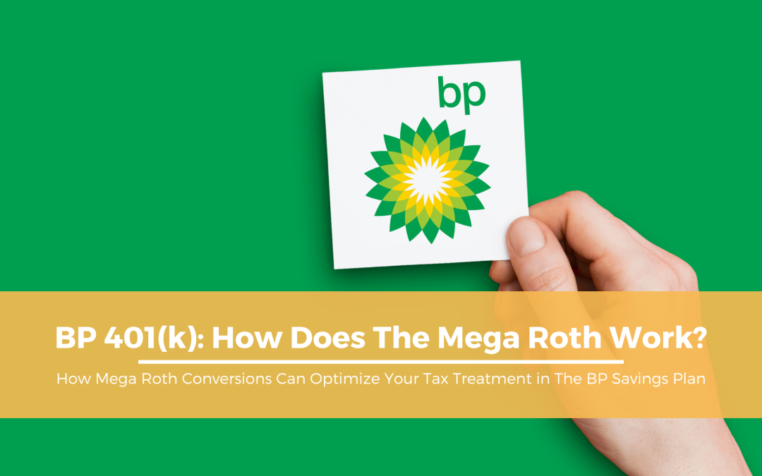 BP 401(k): How Does The Mega Roth Work?