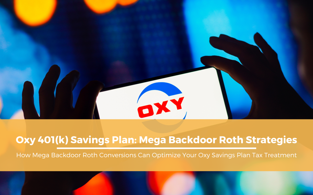 Oxy 401(k) Savings Plan: Mega Backdoor Roth Strategies