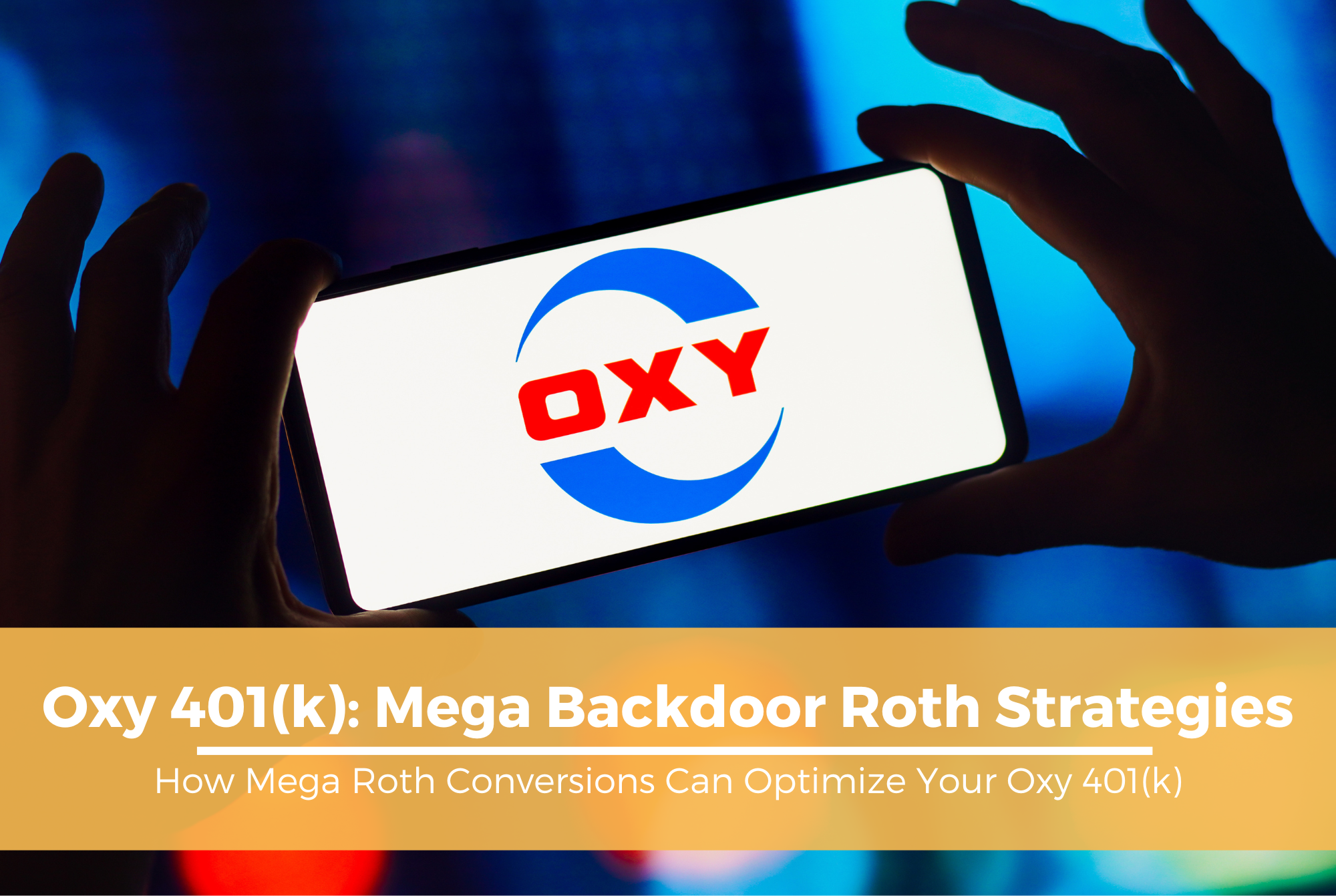 Oxy 401(k) Mega Backdoor Roth