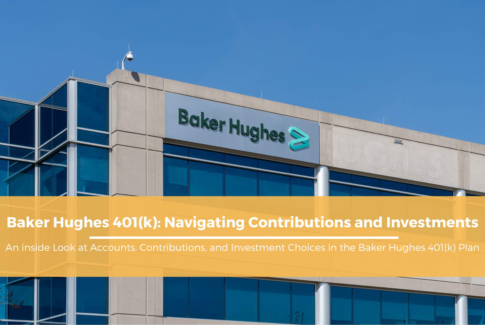 Baker Hughes 401(k) guide