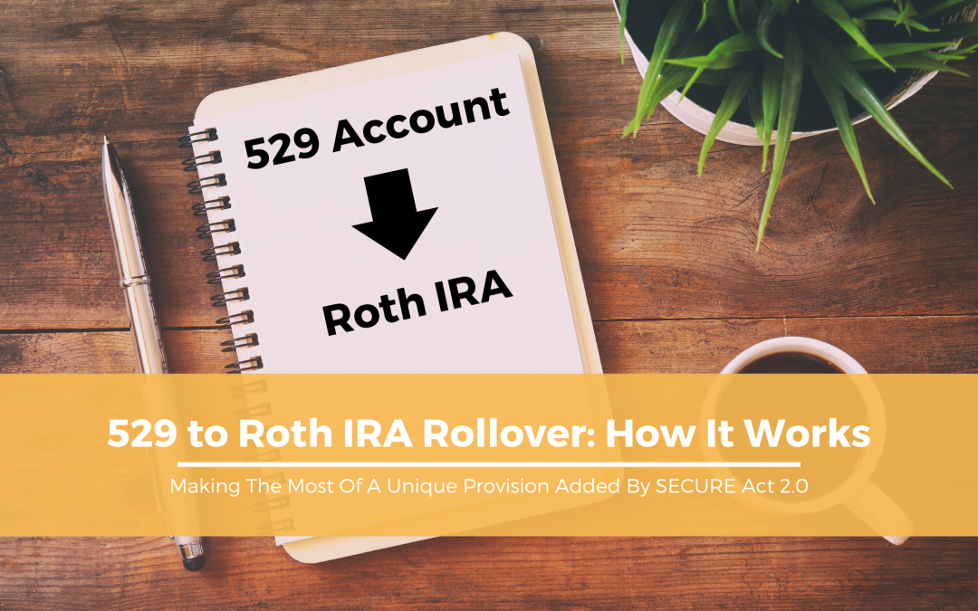 529 Plan to Roth IRA Rollover: How To Do It