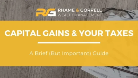 Capital Gains - Rhame Gorrell Wealth Management The Woodlands