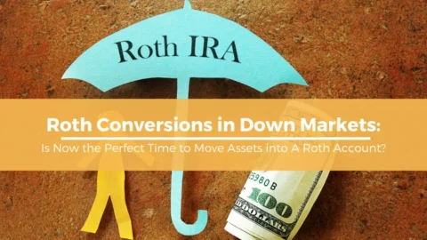 Roth Conversions in Down Markets - Rhame Gorrell Wealth Management The Woodlands