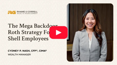 The Mega Backdoor Roth Strategy For Shell Employees | Rhame & Gorrell Wealth Management