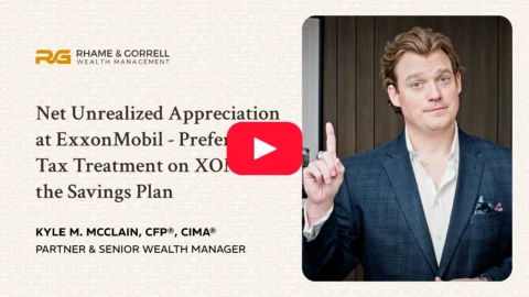 Net Unrealized Appreciation at ExxonMobil - Preferential Tax Treatment on XOM in the Savings Plan | Rhame & Gorrell Wealth Management